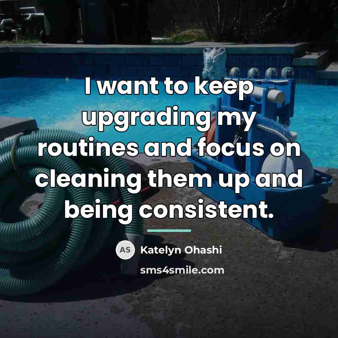 “I want to keep upgrading my routines and focus on…” quote by Katelyn Ohashi