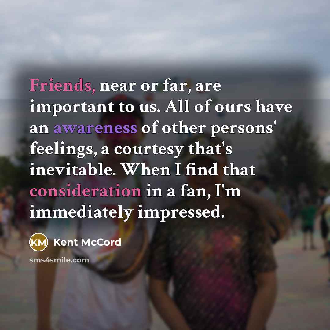 “Friends, near or far, are important to us. All of…” quote by Kent McCord