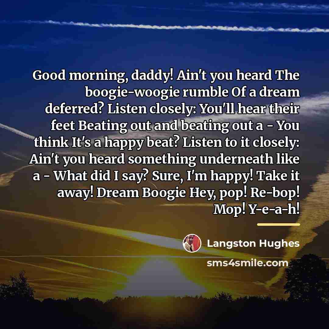 “Good morning, daddy! Ain't you heard The boogie-woogie rumble Of…” quote by Langston Hughes