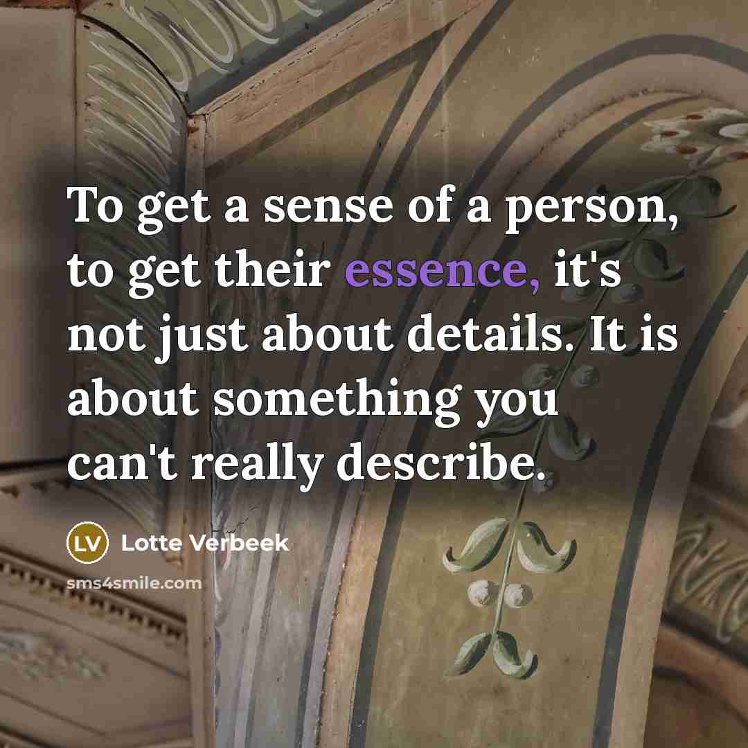 “To get a sense of a person, to get their…” quote by Lotte Verbeek