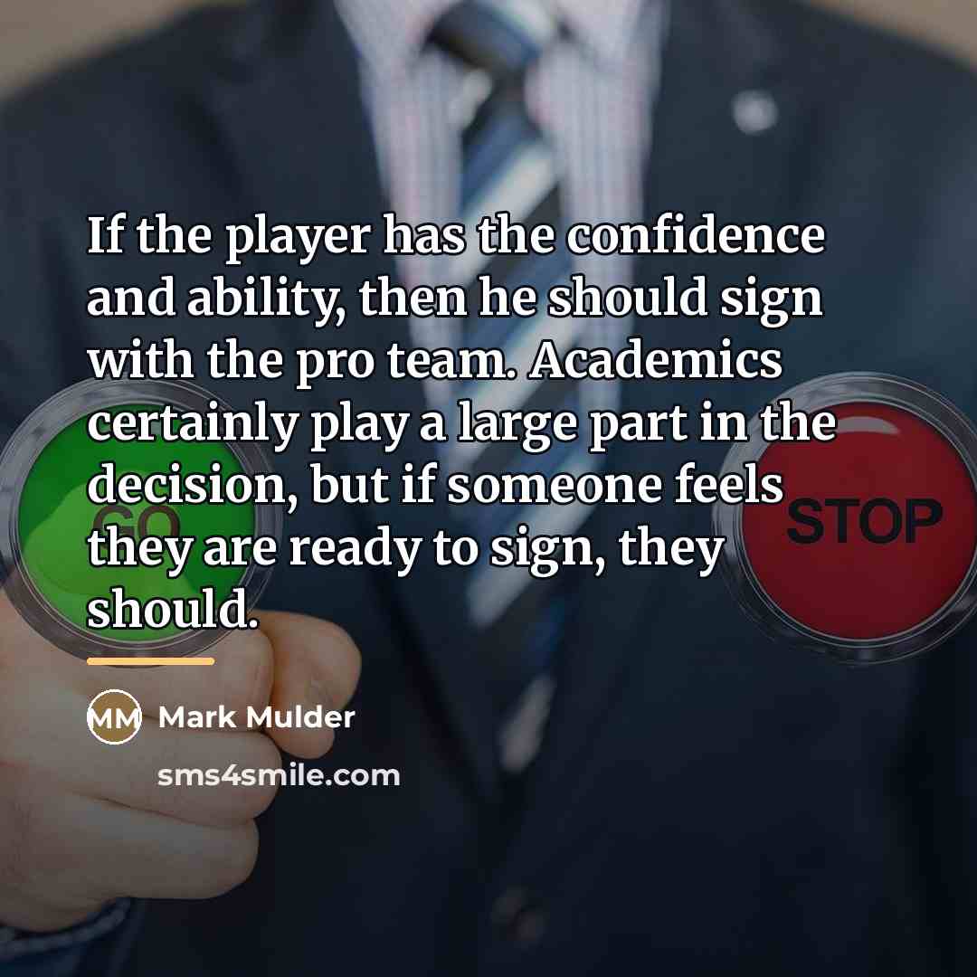 “If the player has the confidence and ability, then he…” quote by Mark Mulder