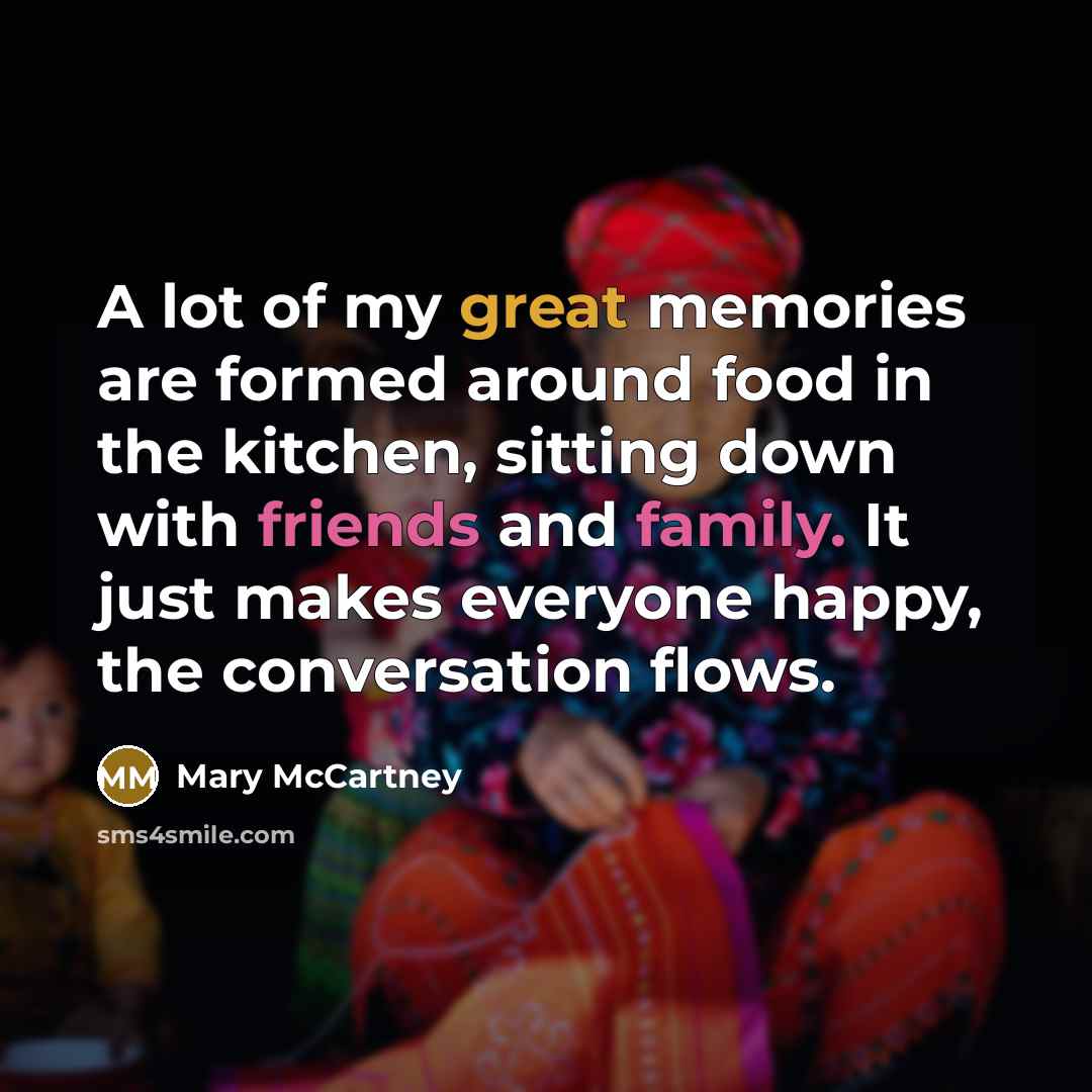 “A lot of my great memories are formed around food…” quote by Mary McCartney