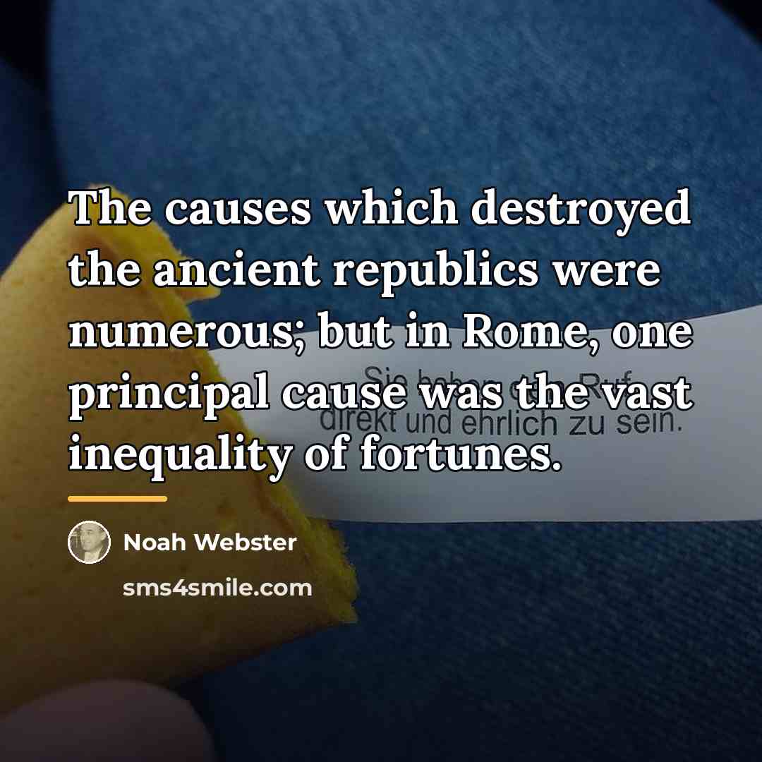 “The causes which destroyed the ancient republics were numerous; but…” quote by Noah Webster