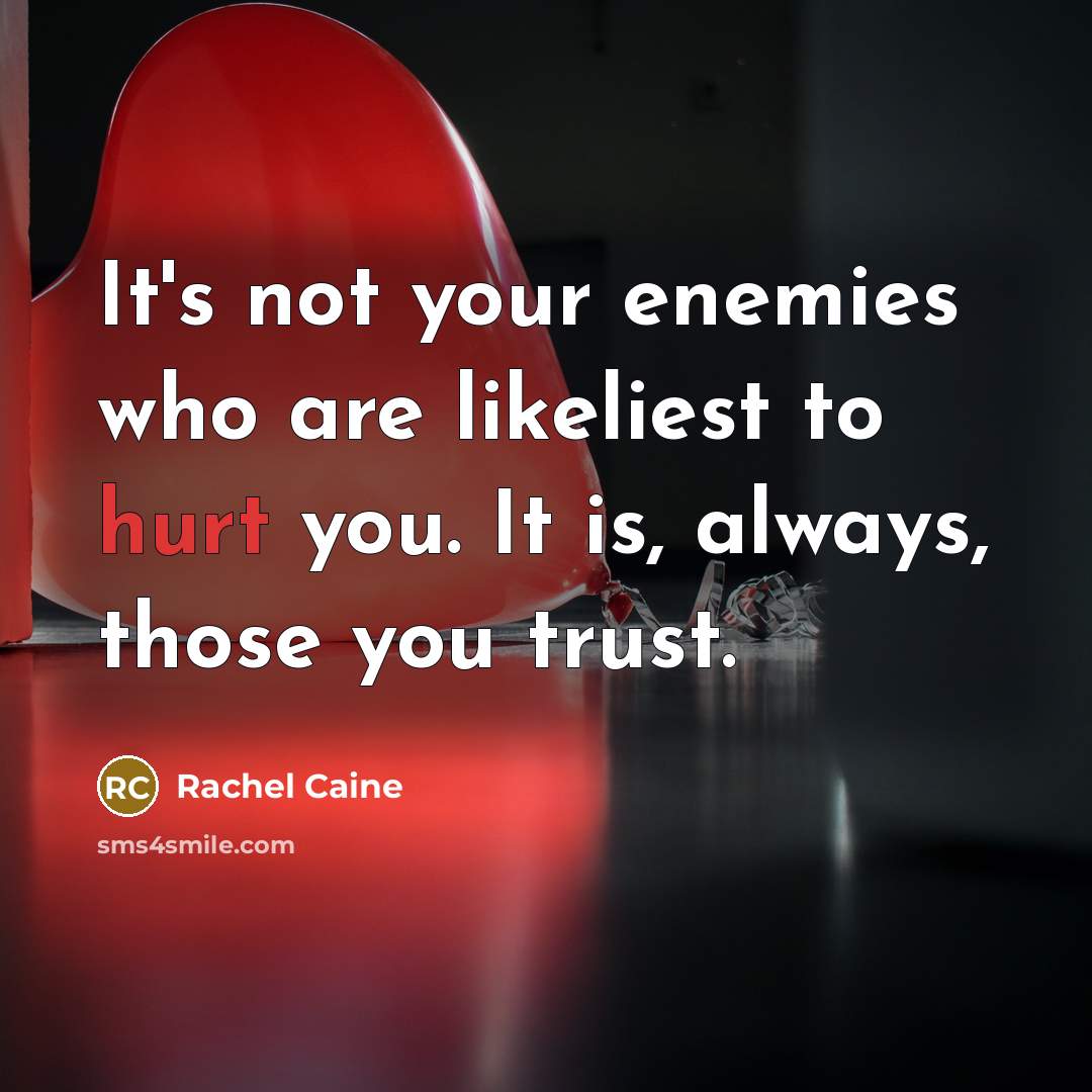“It's not your enemies who are likeliest to hurt you.…” quote by Rachel Caine