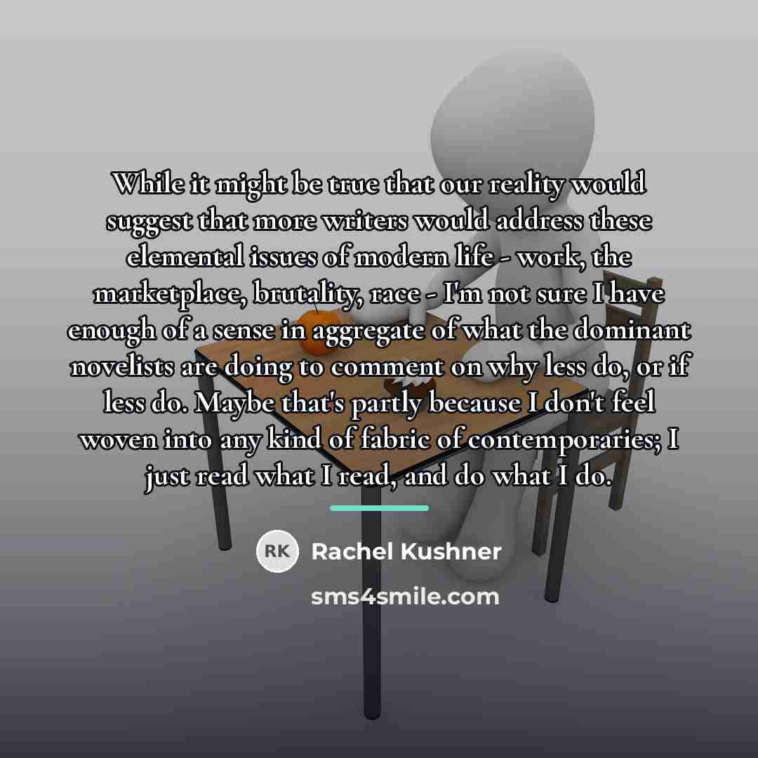 “While it might be true that our reality would suggest…” quote by Rachel Kushner