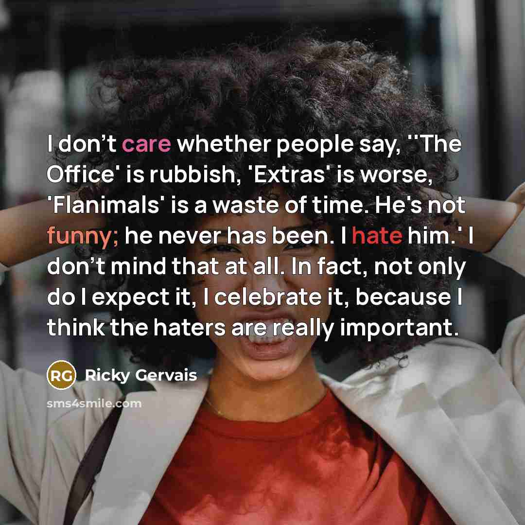 “I don't care whether people say, ''The Office' is rubbish,…” quote by Ricky Gervais