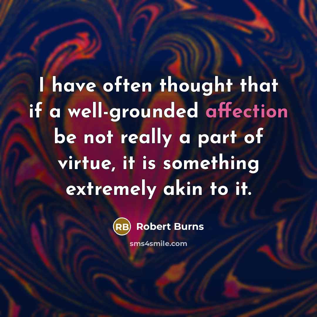 “I have often thought that if a well-grounded affection be…” quote by Robert Burns