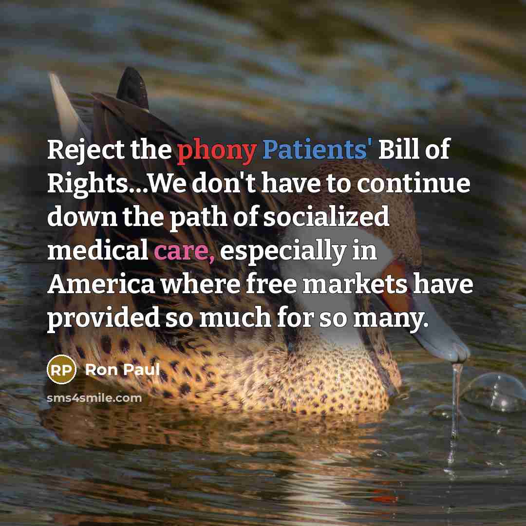 “Reject the phony Patients' Bill of Rights....We don't have to…” quote by Ron Paul