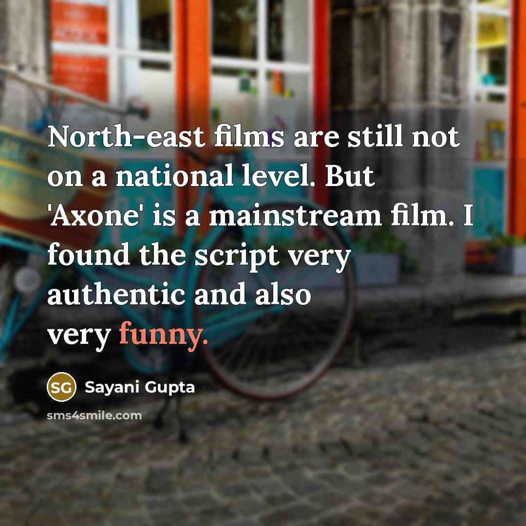 “North-east films are still not on a national level. But…” quote by Sayani Gupta