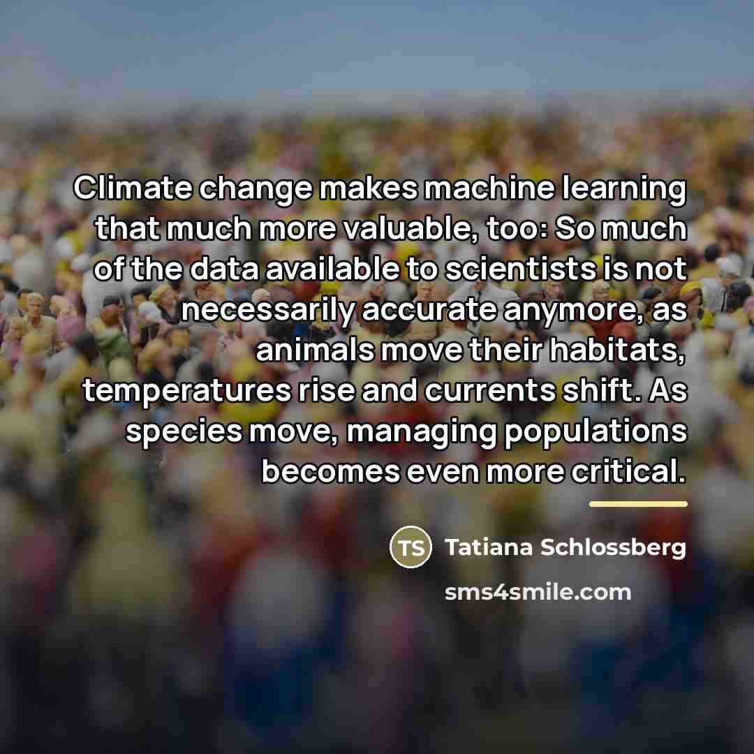 “Climate change makes machine learning that much more valuable, too:…” quote by Tatiana Schlossberg