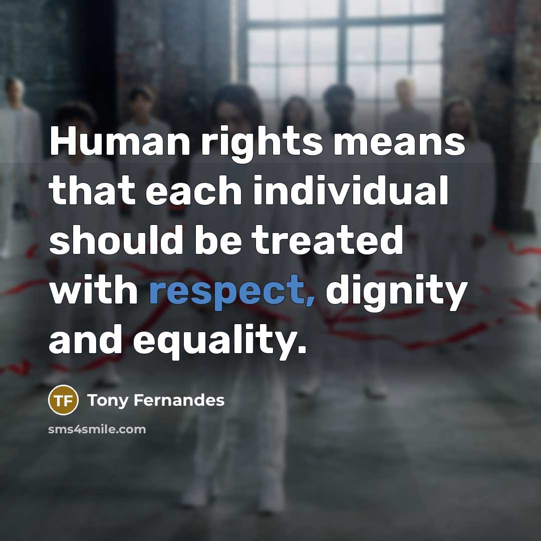 “Human rights means that each individual should be treated with…” quote by Tony Fernandes