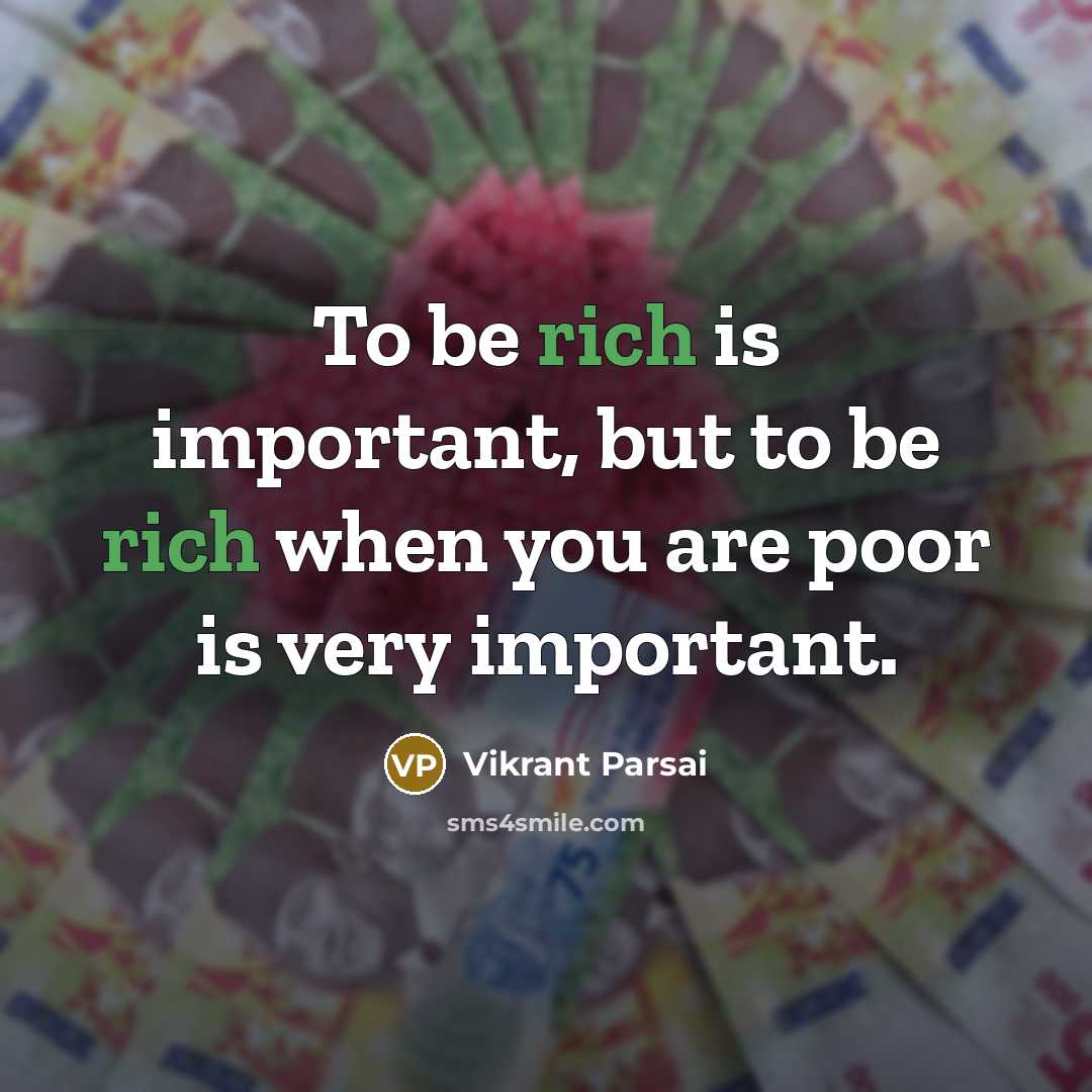 “To be rich is important, but to be rich when…” quote by Vikrant Parsai