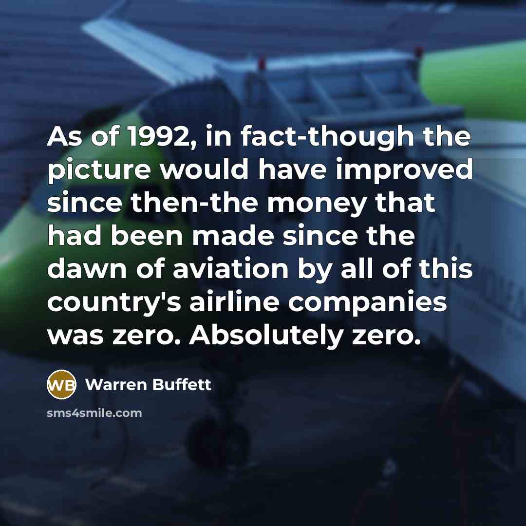 “As of 1992, in fact-though the picture would have improved…” quote by Warren Buffett