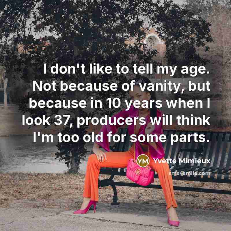 “I don't like to tell my age. Not because of…” quote by Yvette Mimieux