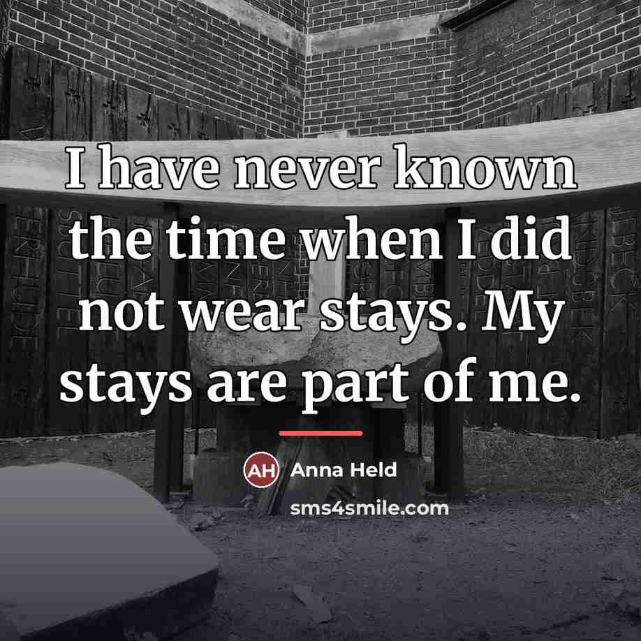 “I have never known the time when I did not…” quote by Anna Held