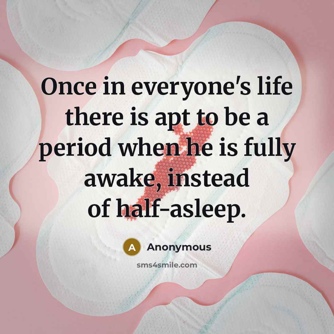 “Once in everyone's life there is apt to be a…” quote by Anonymous