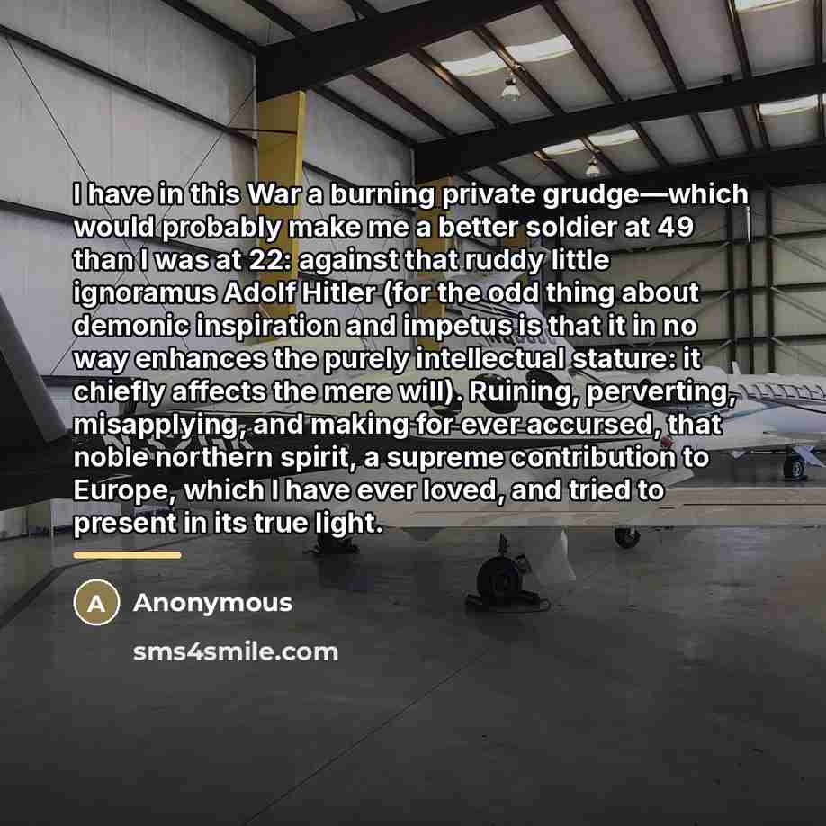 “I have in this War a burning private grudge—which would…” quote by Anonymous