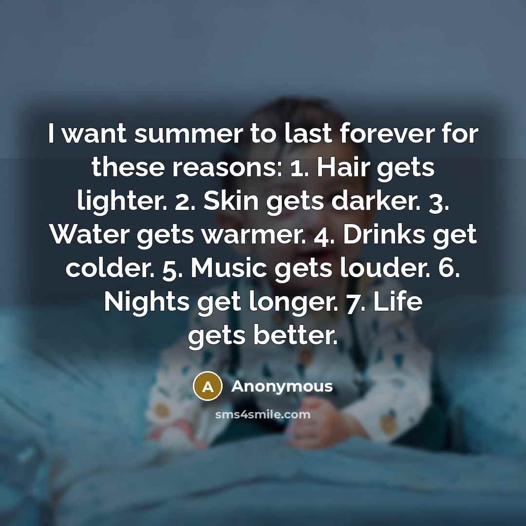 “I want summer to last forever for these reasons: 1.…” quote by Anonymous