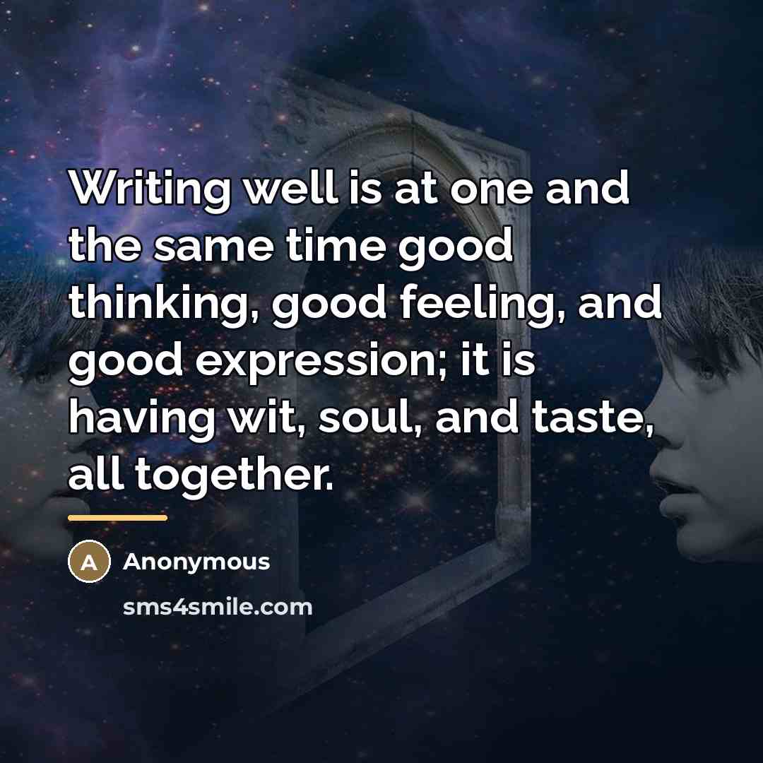 “Writing well is at one and the same time good…” quote by Anonymous