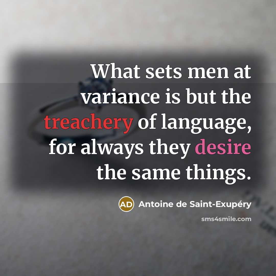 “What sets men at variance is but the treachery of…” quote by Antoine de Saint-Exupery