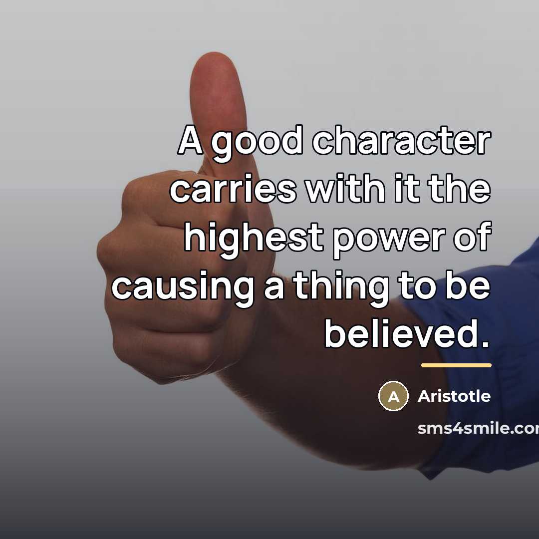 “A good character carries with it the highest power of…” quote by Aristotle