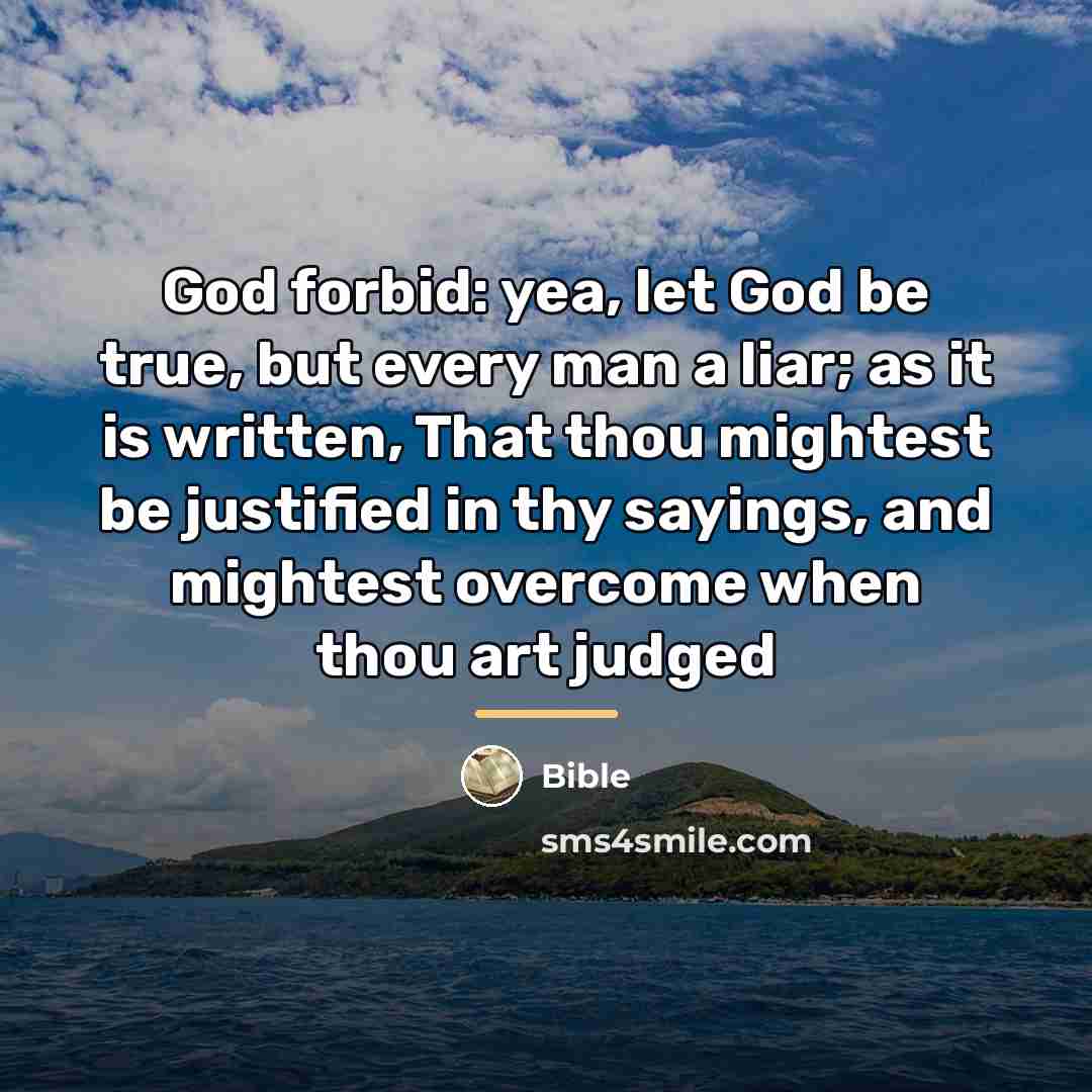 “God forbid: yea, let God be true, but every man…” quote by Bible