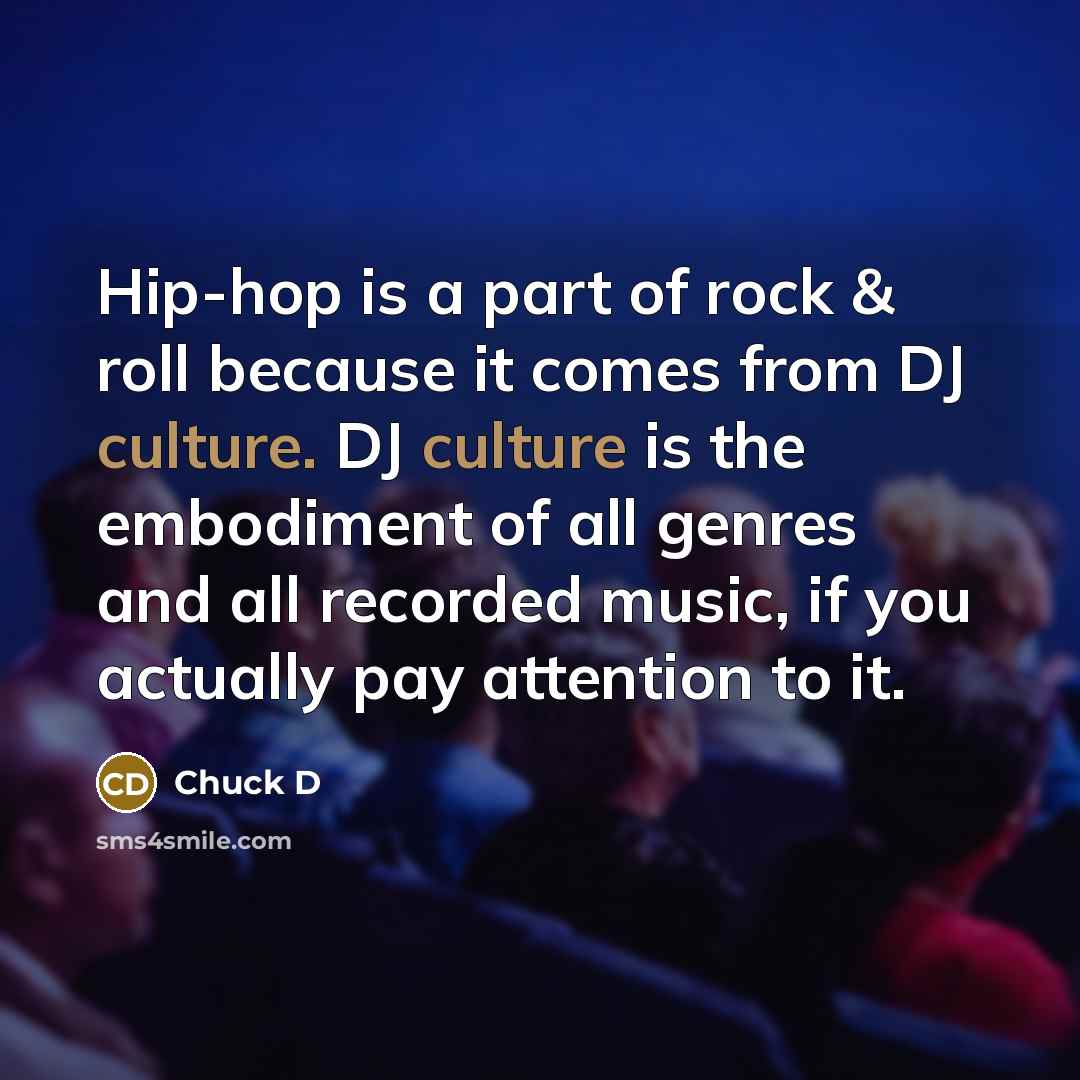 “Hip-hop is a part of rock & roll because it…” quote by Chuck D