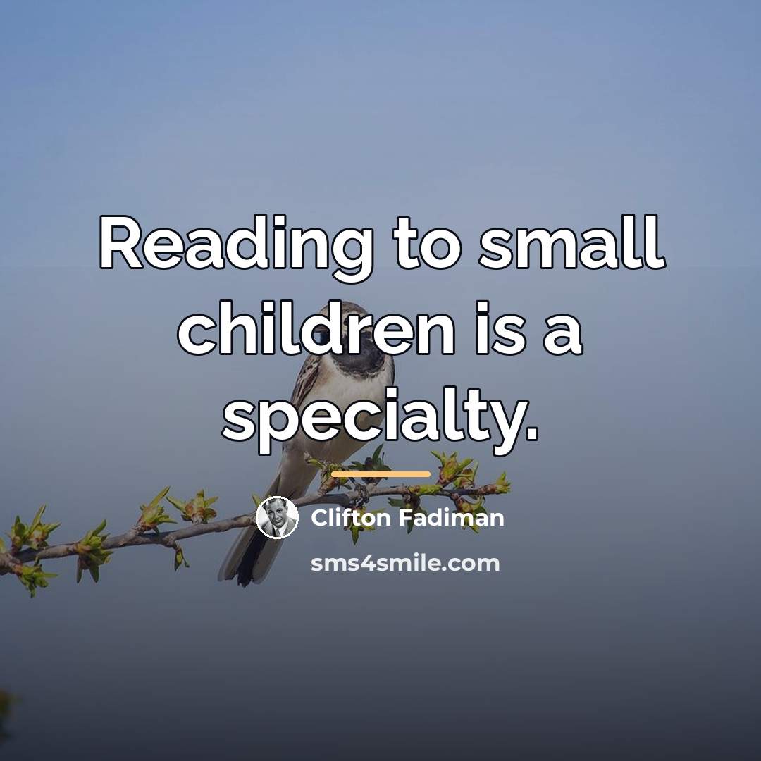 “Reading to small children is a specialty.…” quote by Clifton Fadiman