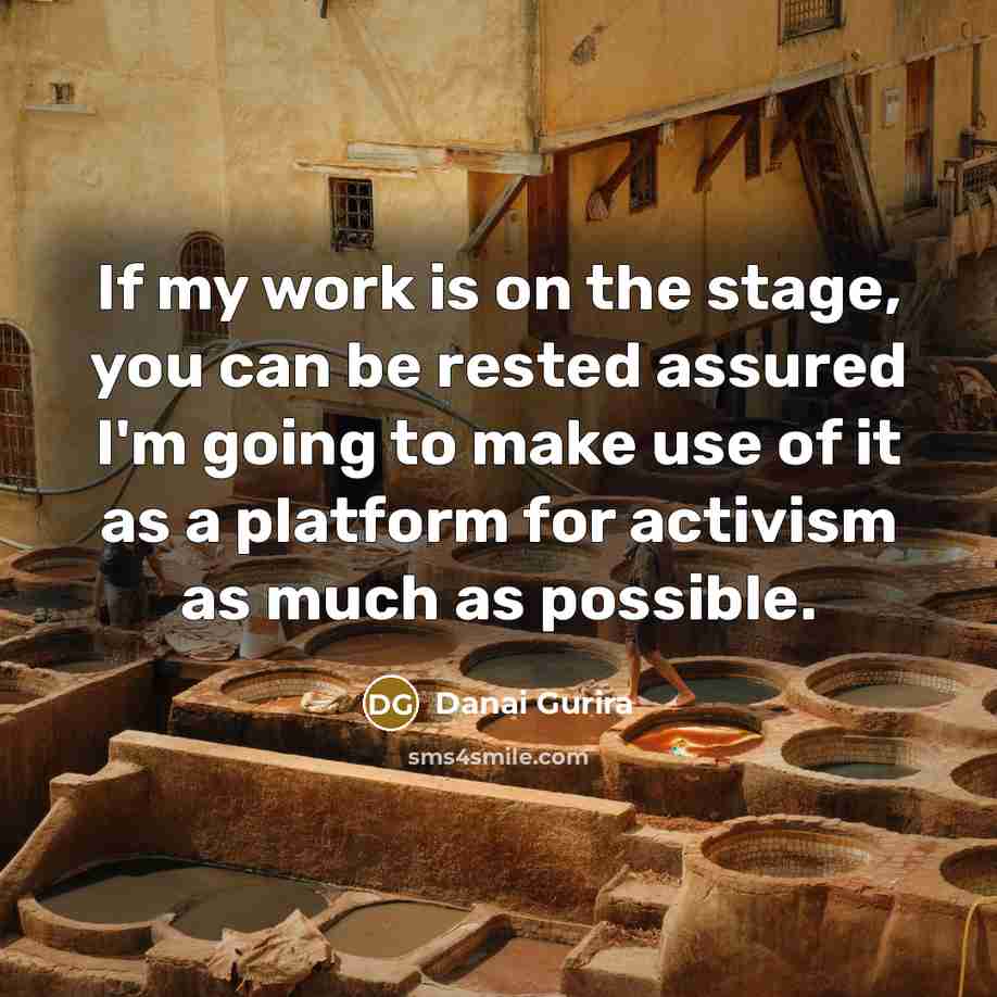 “If my work is on the stage, you can be…” quote by Danai Gurira