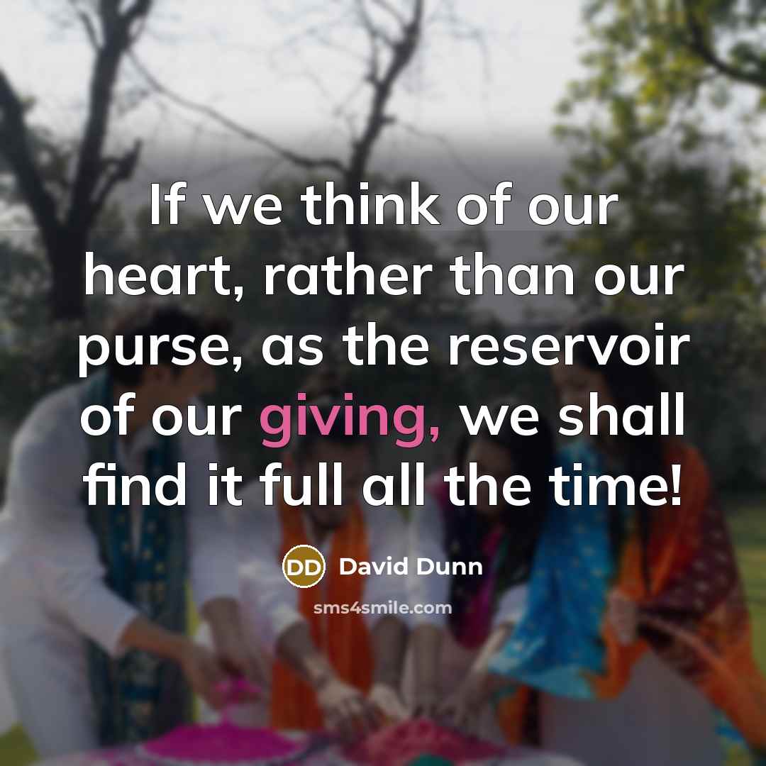 “If we think of our heart, rather than our purse,…” quote by David Dunn