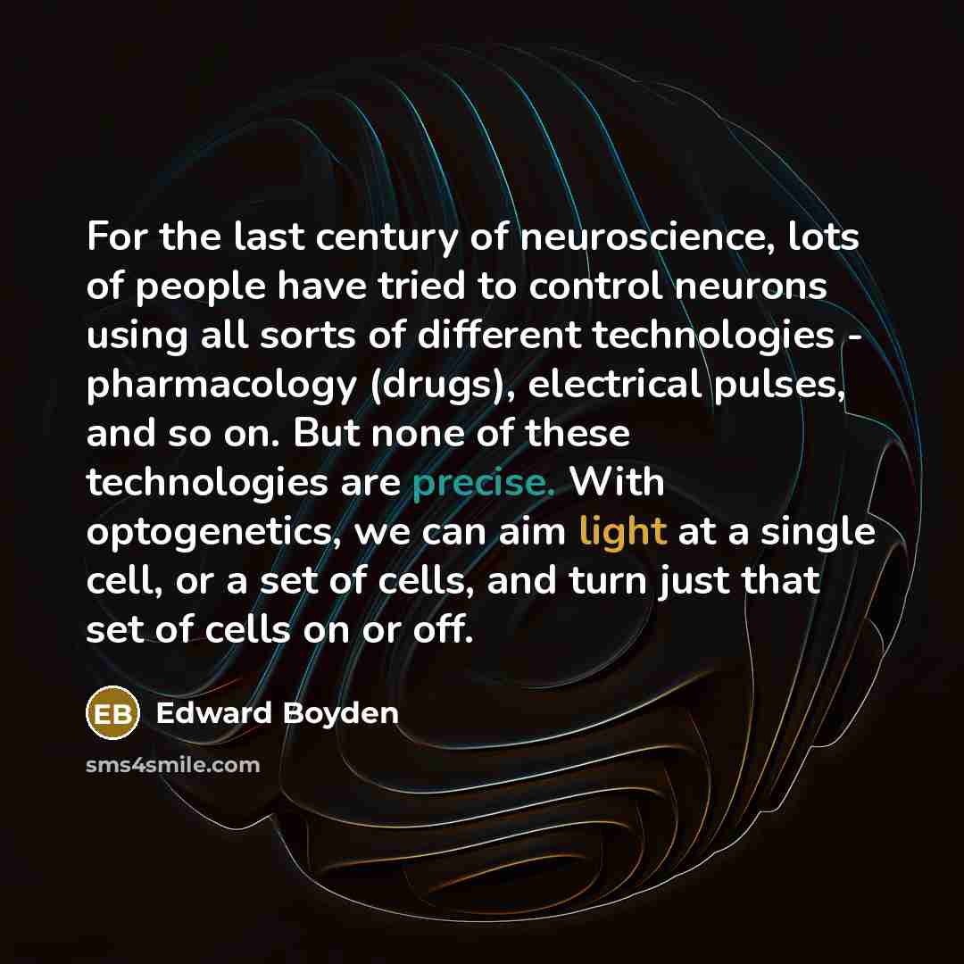 “For the last century of neuroscience, lots of people have…” quote by Edward Boyden