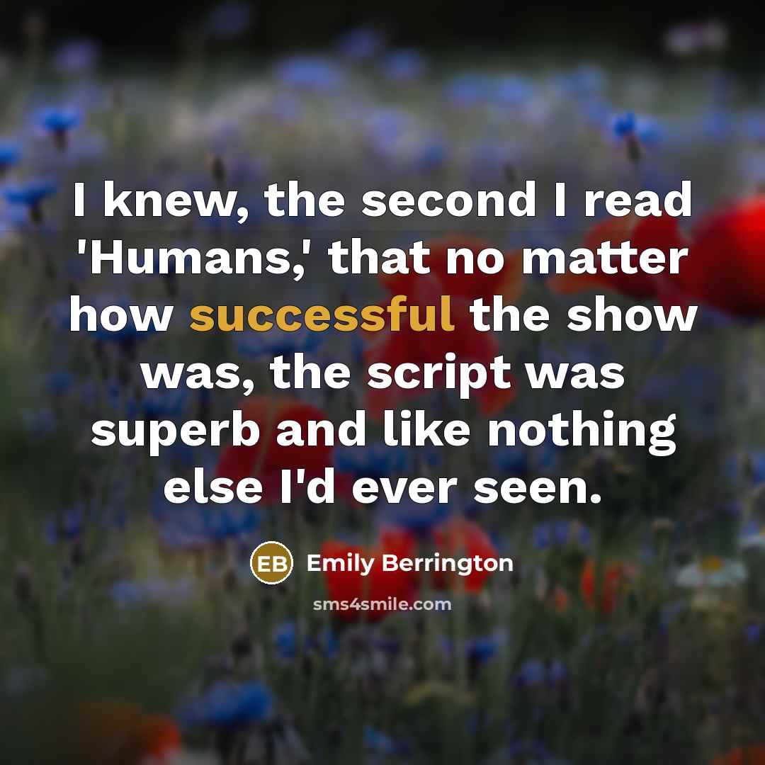 “I knew, the second I read 'Humans,' that no matter…” quote by Emily Berrington