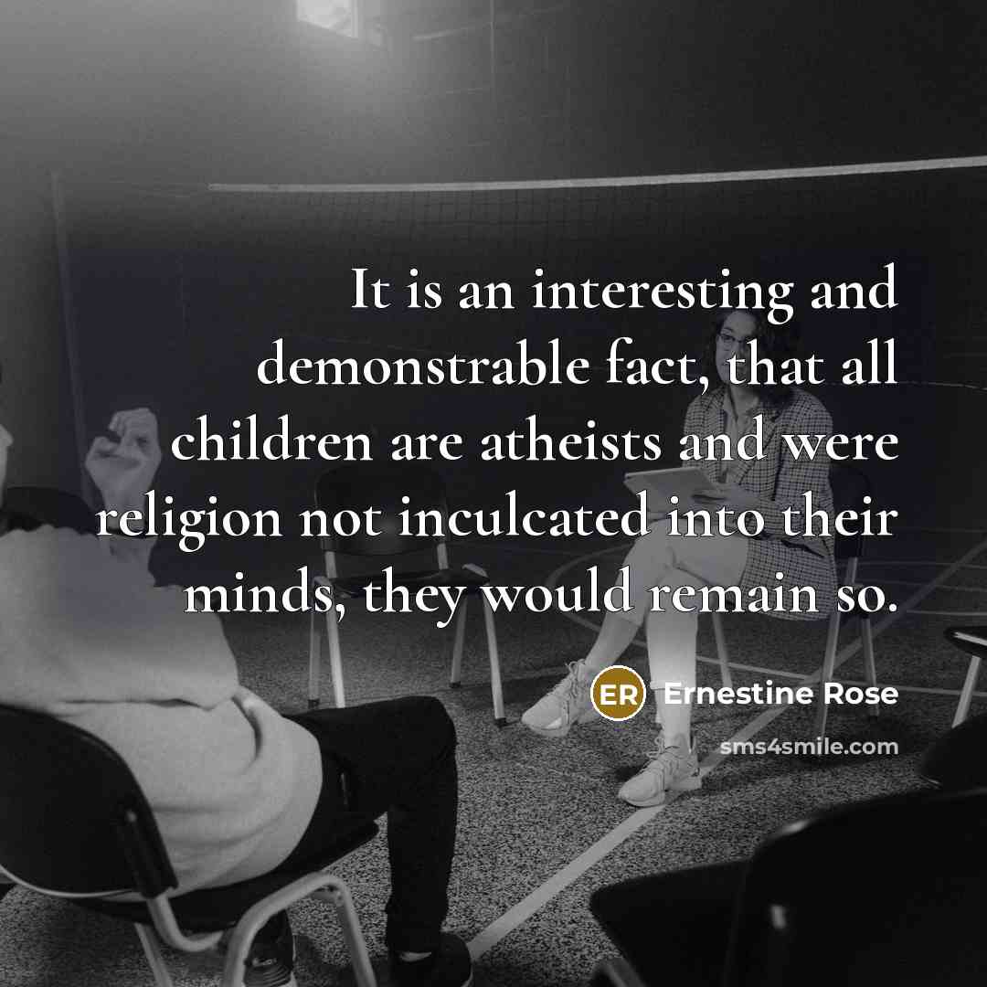 “It is an interesting and demonstrable fact, that all children…” quote by Ernestine Rose