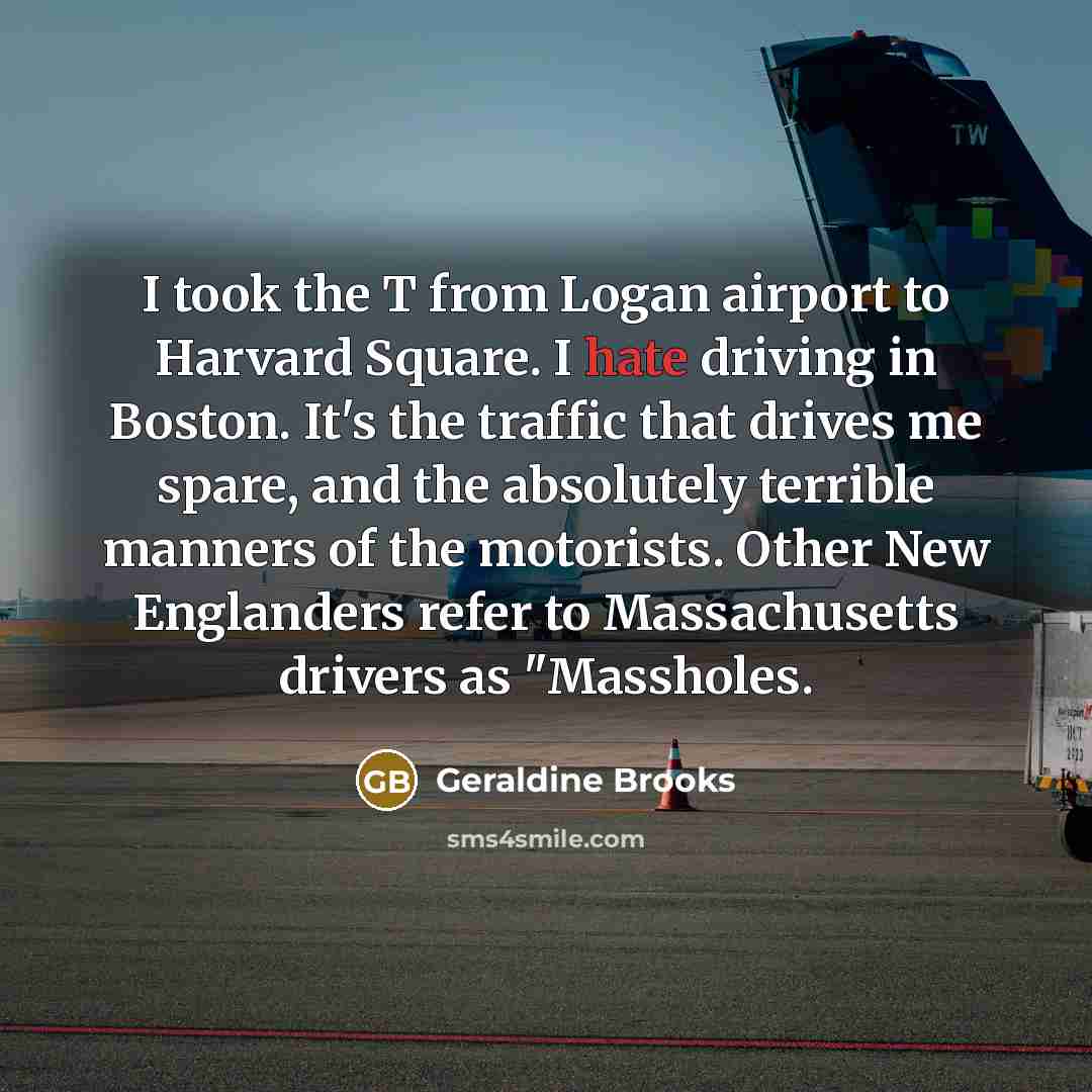 “I took the T from Logan airport to Harvard Square.…” quote by Geraldine Brooks