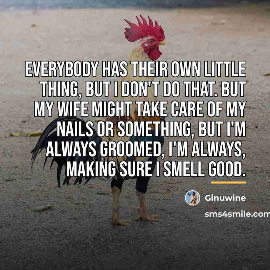 “Everybody has their own little thing, but I don't do…” quote by Ginuwine