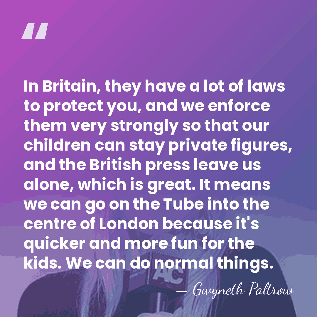 In Britain, they have a lot of laws to protect you, and&hellip; - Gwyneth Paltrow