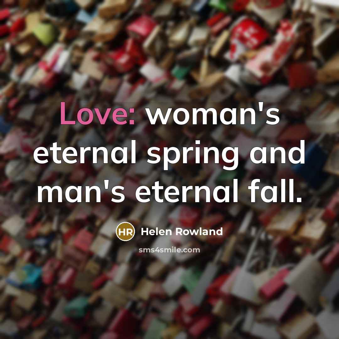 “Love: woman's eternal spring and man's eternal fall.…” quote by Helen Rowland