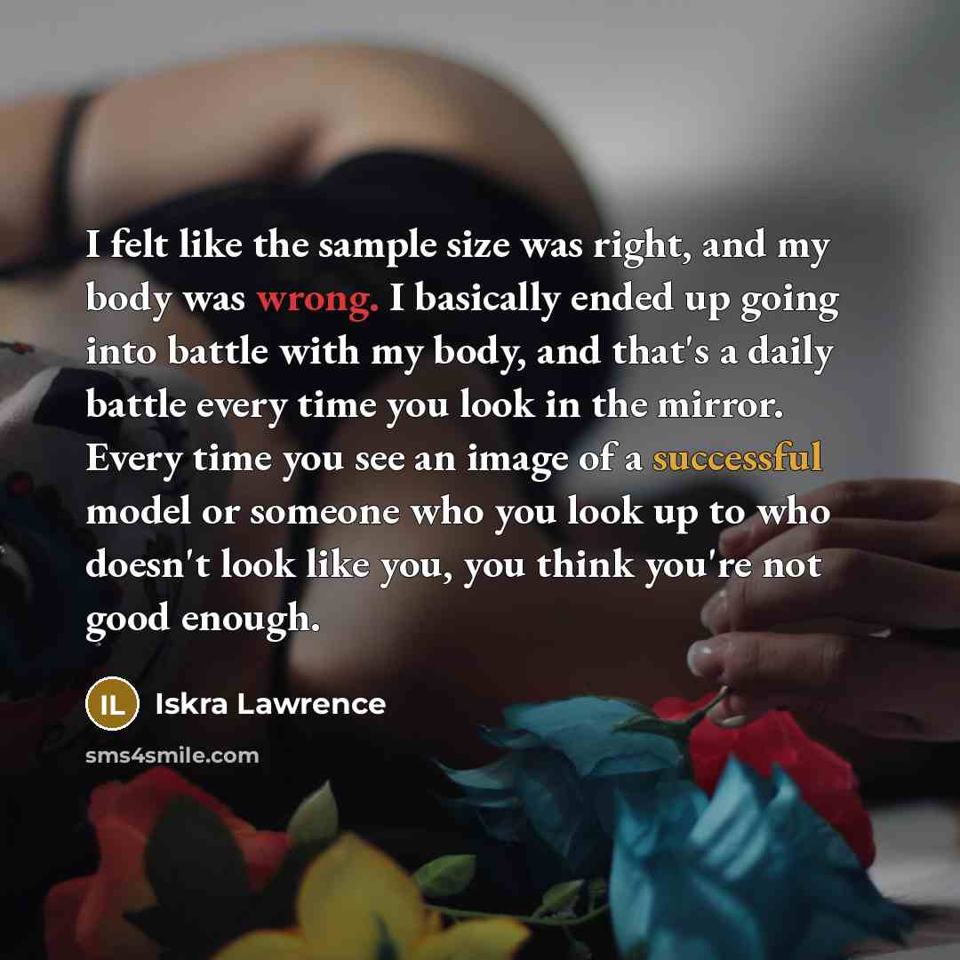 “I felt like the sample size was right, and my…” quote by Iskra Lawrence