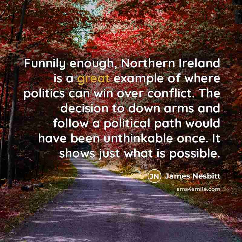 “Funnily enough, Northern Ireland is a great example of where…” quote by James Nesbitt