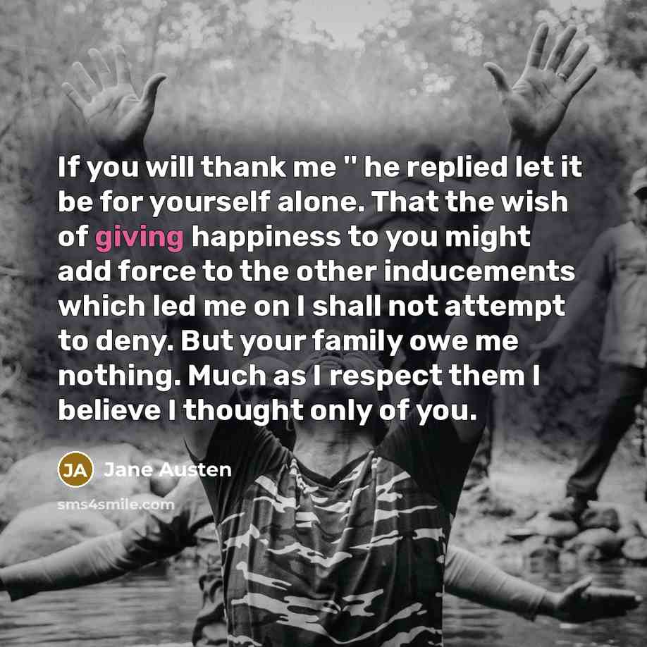 “If you will thank me '' he replied let it…” quote by Jane Austen