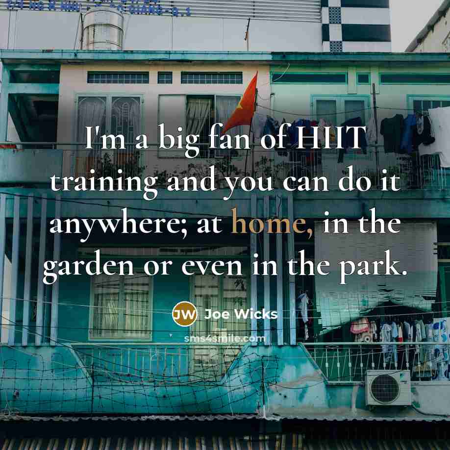 “I'm a big fan of HIIT training and you can…” quote by Joe Wicks