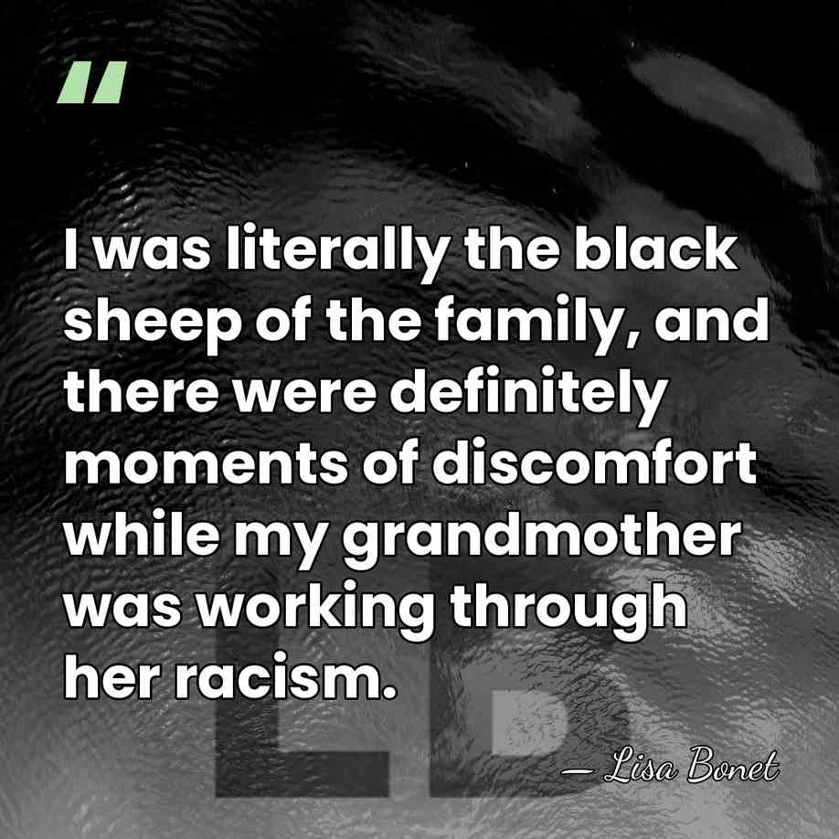 I was literally the black sheep of the family, and there were&hellip; - Lisa Bonet