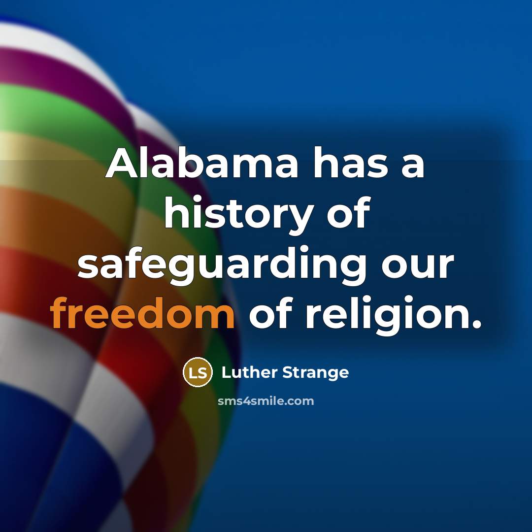 “Alabama has a history of safeguarding our freedom of religion.…” quote by Luther Strange