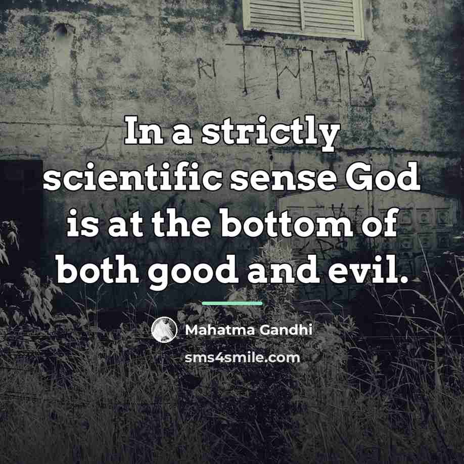 “In a strictly scientific sense God is at the bottom…” quote by Mahatma Gandhi
