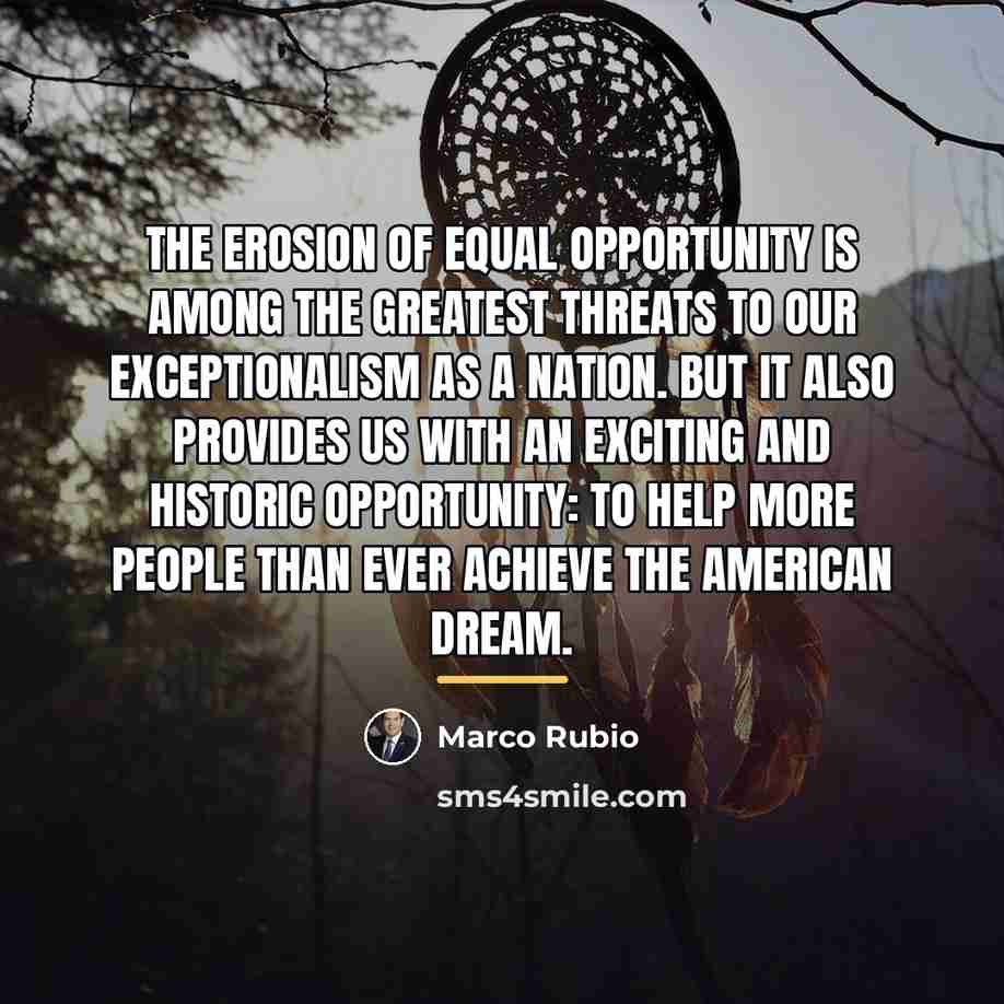 “The erosion of equal opportunity is among the greatest threats…” quote by Marco Rubio