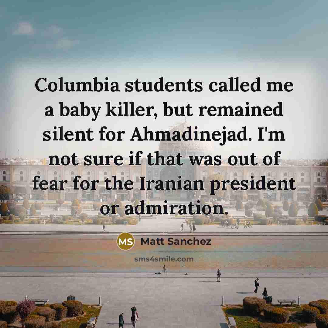 “Columbia students called me a baby killer, but remained silent…” quote by Matt Sanchez