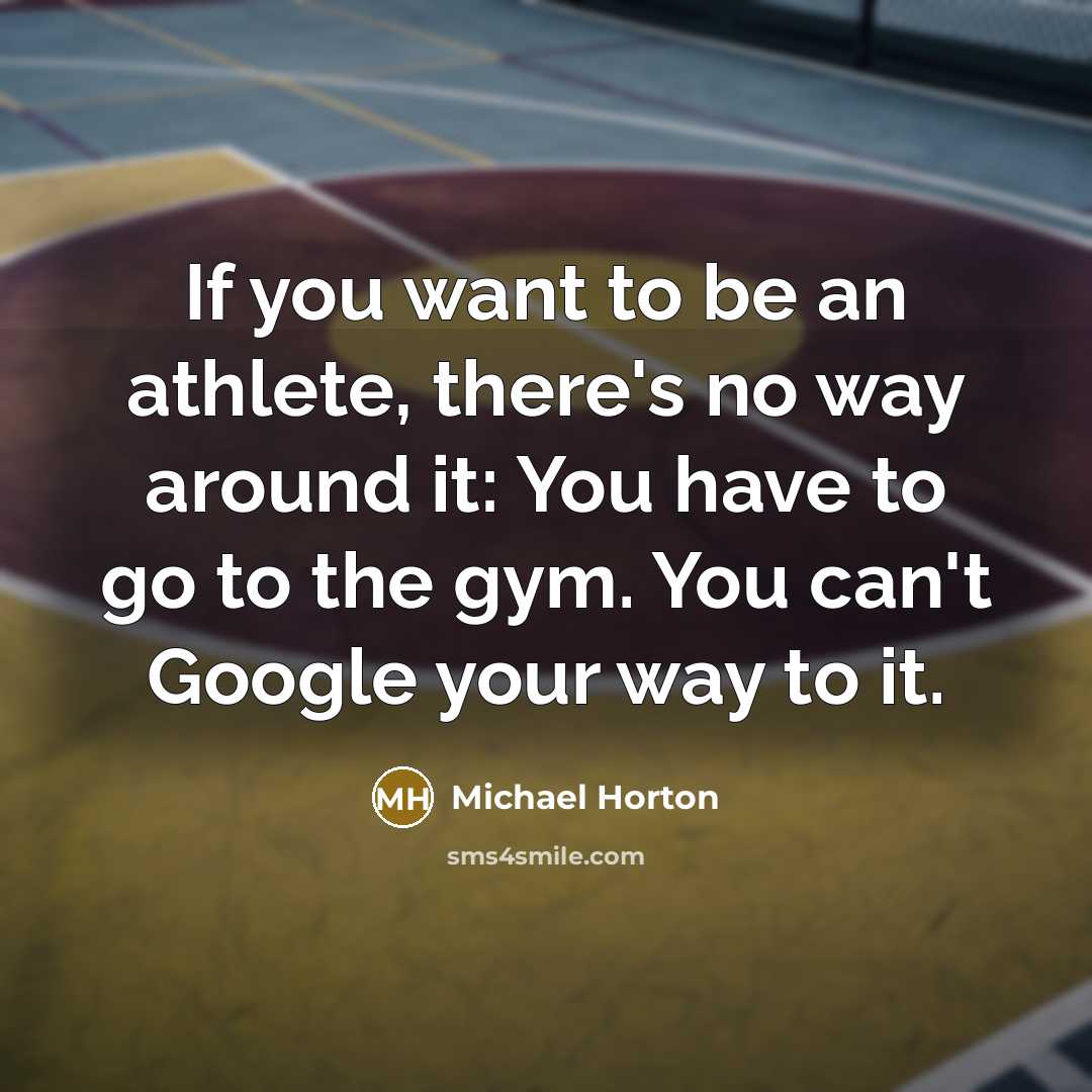 “If you want to be an athlete, there's no way…” quote by Michael Horton