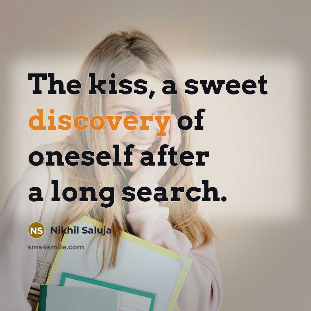 “The kiss, a sweet discovery of oneself after a long…” quote by Nikhil Saluja