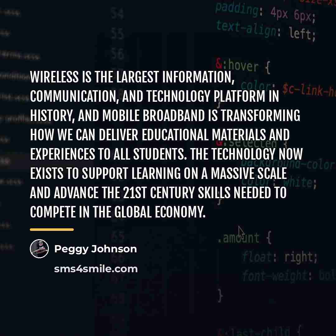 “Wireless is the largest information, communication, and technology platform in…” quote by Peggy Johnson