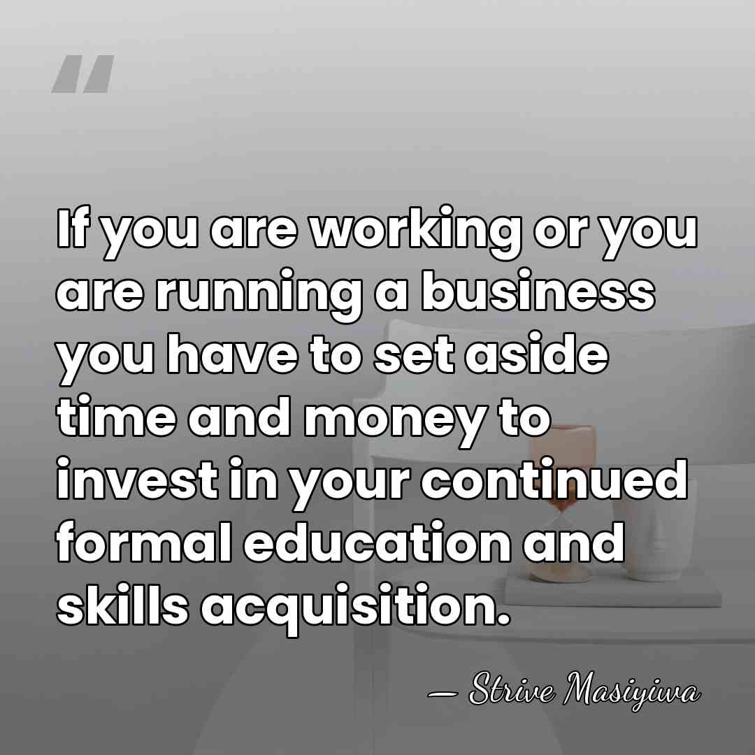 If you are working or you are running a business you have&hellip; - Strive Masiyiwa